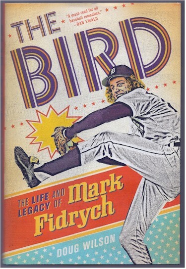 Doug Wilson's new biography of Mark Fidrych is available at book retailers now.