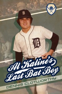 Al Kaline's Last Bat Boy is a look inside the clubhouse of the Detroit Tigers in the early 1970s.